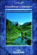 Chamonix to Zermatt: The Classic Walker's Haute Route