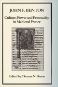 Culture, Power and Personality in Medieval France: John F. Benton