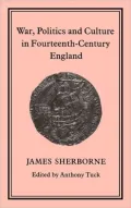 War, Politics and Culture in Fourteenth-Century England