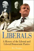 Liberals: A History of the Liberal and Liberal Democrat Parties