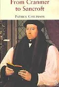 From Cranmer to Sancroft Essays on English Religion in the Sixteenth and Seventeenth Centuries