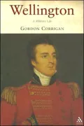 Wellington: A Military Life