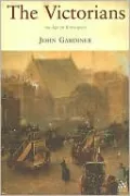 The Victorians: An Age in Retrospect