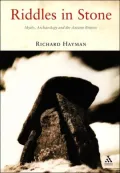 Riddles in Stone: Myths, Archaeology and the Ancient Britons