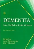 Dementia: New Skills for Social Wo