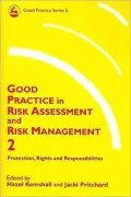 Good Practice in Risk Assessment No. II : Key Themes for Protection, Rights and Responsibilities