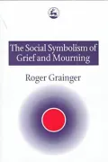 The Social Symbolism of Grief and Mourning