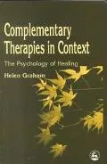 Complementary Therapies in Context The Psychology of Healing