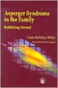 Asperger Syndrome in the Family: Redefining Normal