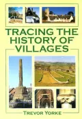 Tracing the History of Villages - Trevor Yorke - Paperback