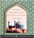 Historical Buildings of Iran: Their Architecture and Structure