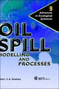 Oil Spill Modelling and Processes (Advances in Ecological Sciences Series), Vol. 9