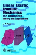 Linear Elastic Fracture Mechanics for Engineers: Theory and Applications