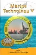 Marine Technology: Proceedings of the Fifth International Conference on Marine Technology, Szczecin, Poland, May 28-30 2003