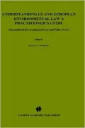 Understanding Us and European Environmental Law A Practitioner's Guide
