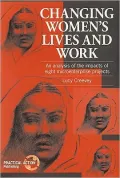 Changing Women's Lives and Work : An Analysis of the Impact of Eight Microenterprise Projects