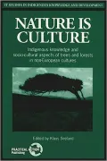 Nature is Culture: Indigenous Knowledge and Socio-Cultural Aspects of Trees and Forests in Non-European Cultures