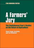 A Farmers' Jury: The Zimbabwean Poor's Verdict on the Future of Agriculture