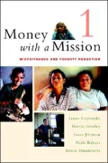 Money With a Mission, Volume 1: Microfinance and Poverty Reduction