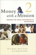 Money With a Mission, Volume 2: Managing Social Performance of Microfinance