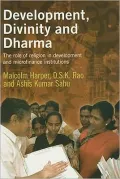 Development, Divinity, and Dharma: The Role of Religion in Development Institutions and Microfinance