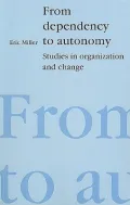 From Dependency to Autonomy: Studies in Organization and Change