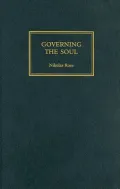 Governing the Soul : The Shaping of the Private Self