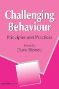 Challenging Behaviour: Principles and Practices