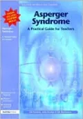 Asperger Syndrome: A Practical Guide for Teachers