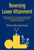 Reversing Lower Attainment: Developmental Curriculum Strategies for Overcoming Disaffection and Underachievement