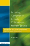 Increasing Competence Through Collaborative Problem-Solving: Using Insight into Social and Emotional Factors in Children's Learning