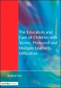 The Education and Care of Children with Severe, Profound and Multiple Learning Difficulties