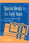 Special Needs in the Early Years - Collaboration, Communication and Coordination