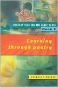 Literacy Play for the Early Years Book 3: Learning through Poetry, Vol. 3