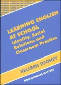 Learning English at School: Identity, Social Relations and Classroom Practice