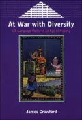 At War with Diversity : U. S. Language Policy in an Age of Anxiety