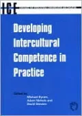 Developing Intercultural Competence in Practice (Languages for Intercultural Communication and Education, 1)