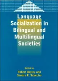 Language Socialization in Bilingual and Multilingual Societies