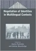 Negotiation of Identities in Multilingual Contexts