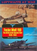 Focke Wulf 190: The Birth of the Butcher Bird, 1939-1943 (Luftwaffe at War Series)