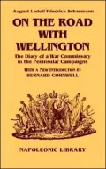 On the Road with Wellington : The Diary of a War Commissary