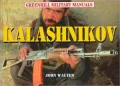 Kalashnikov: Machine Pistols, Assault Rifles and Machine Guns, 1945 to the Present