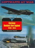 German Bombers over England, 1940-1944 (Luftwaffe at War Series), Vol. 12