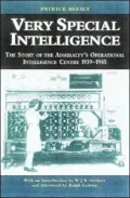 Very Special Intelligence: The Story of the Admiralty's Operational Centre, 1939-1945