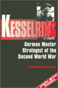 Kesselring: German Master Strategist of the Second World War (Greenhill Military Paperbacks Series)