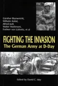 Fighting the Invasion : The Germany Army at D-Day