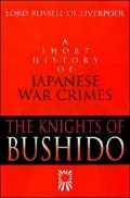 Knights of Bushido A Short History of Japanese War Crimes
