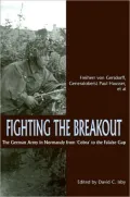 Fighting the Breakout: The German Army in Normandy from 'Cobra' to the Falaise Gap (World War II German Debriefs Series)