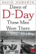Dawn of D-Day (Military Paperback Series): These Men Were There, 6 June 1944