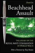 Beachhead Assault: The Story of the Royal Naval Commandos in World War II